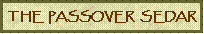 Text Box: THE  PASSOVER  SEDAR