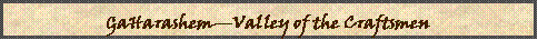 Text Box: GaHarashem�Valley of the Craftsmen